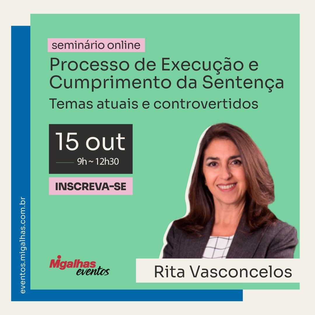 Palestra da sócia Rita Vasconcelos no Seminário sobre Processo de Execução e Cumprimento da Sentença, promovido pelo Portal Migalhas.